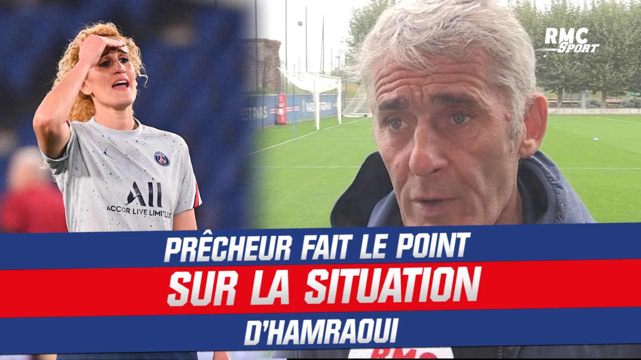 PSG F Prêcheur fait le point sur la situation d Hamraoui