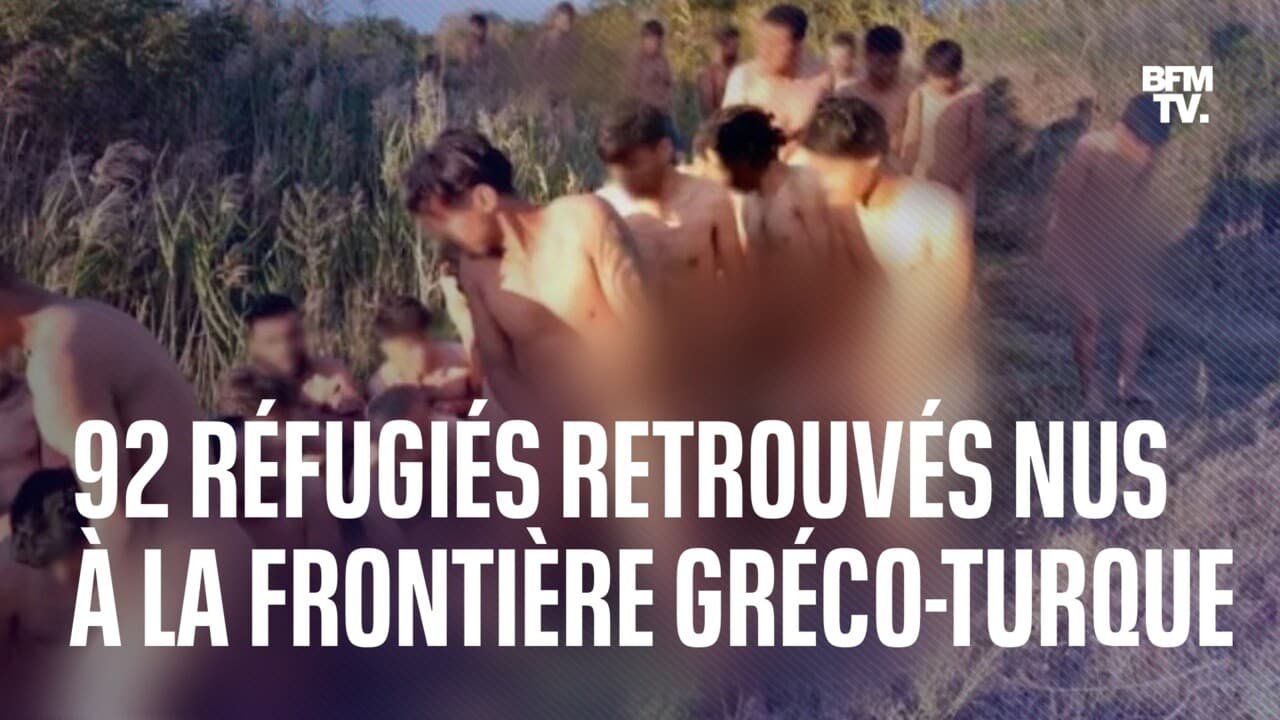 Grèce 92 réfugiés retrouvés nus à la frontière avec la Turquie