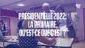 Présidentielle 2022 : la primaire, c'est quoi ?