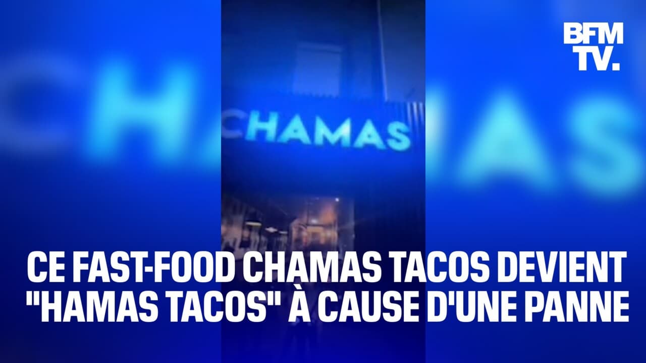 Cause D Une Panne Un Restaurant Chamas Tacos Devient Hamas Tacos Et