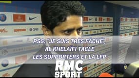 PSG: "Je suis très fâché", Al Khelaïfi tacle les supporters et la LFP