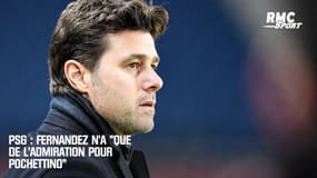 PSG : Fernandez n'a "que de l'admiration pour Pochettino"