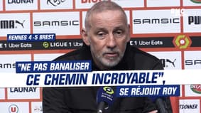 Rennes 4-5 Brest : "Ne pas banaliser ce chemin incroyable", se réjouit Roy