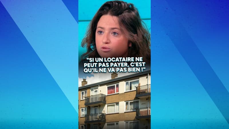 "Si un locataire ne peut pas payer, c'est qu'il ne va pas bien !"