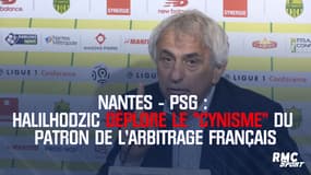 Nantes-PSG : Halilhodzic déplore le "cynisme" du patron de l’arbitrage français