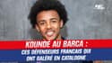 Koundé au Barça : Ces défenseurs français qui ont galéré en Catalogne