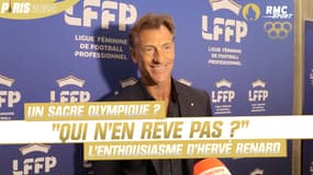 Jeux Olympiques : "Qui ne rêve pas d'un sacre olympique sur notre territoire ?", l'enthousiasme d'Hervé Renard