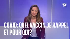 Vaccination contre le Covid: qui peut faire le rappel, et avec quel vaccin?