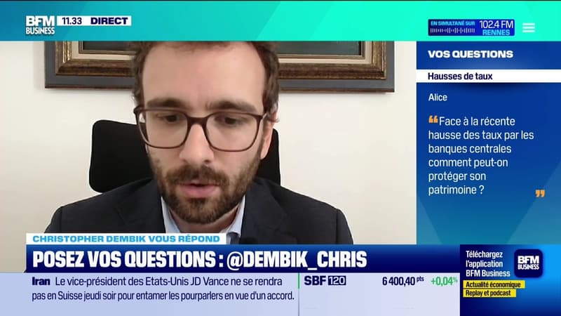 Christopher Dembik vous répond - Hausse des taux, comment peut-on protéger son patrimoine ? - 19/06
