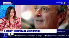 Histoire du jour: il lègue 1 million d'euros à la ville de Lyon