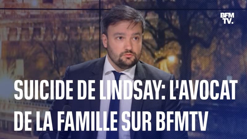 Suicide de Lindsay l intervention de l avocat de la famille sur BFMTV en integralite 1644635