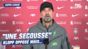 Liverpool: "J'aime cette secousse", Klopp toujours opposé à la Super League mais...  