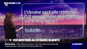 L'Ukraine peut-elle rejoindre l'UE pour assurer sa sécurité sur le long terme? Vos questions au 20 heures de BFMTV