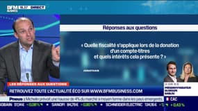 Les questions : Quelle fiscalité s'applique lors de la donation d'un compte-titre et quel intérêt ? - 08/04