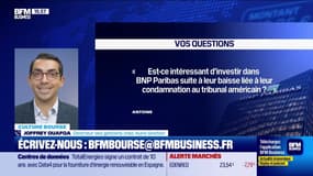 Culture Bourse : « Est-ce le bon moment d’investir dans BNP Paribas suite à leur baisse liée à leur condamnation au tribunal américain ? », par Antoine Larigaudrie - 04/11