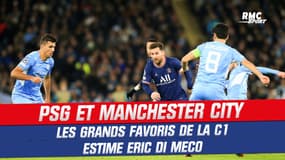 Ligue des champions : "PSG et Manchester City sont les grands favoris" estime Di Meco