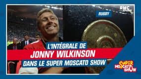 Toulon, le Hall of Fame, le Mondial 2023... L'Intégrale de Jonny Wilkinson dans le Super Moscato Show