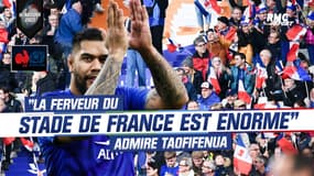 France-Ecosse : "La ferveur du Stade de France est énorme", admire Taofifenua