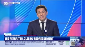 L’Edito de Raphaël Legendre : Les retraites, clés du redressement - 11/04