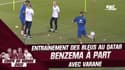 Equipe de France : Benzema à part, Nasser présent ... le premier entraînement des Bleus au Qatar