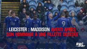 Leicester : Maddison averti après son hommage à une fillette décédée