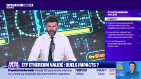 BFM Crypto, les Pros : ETF Ethereum validé, quels impacts ? - 24/05