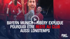 Bayern Munich : Ribéry explique pourquoi être resté au club aussi longtemps