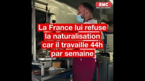 La France lui refuse la naturalisation car il travaille 44h par semaine