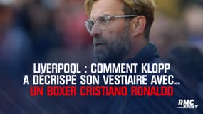 Liverpool : Comment Klopp a décrispé son vestiaire avec... un boxer Cristiano Ronaldo