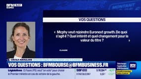Culture Bourse : « Mcphy veut rejoindre Euronext growth. De quoi s’agit-il ? Quel intérêt et quel changement pour la valeur du titre ? » par Julie Cohen-Heurton - 18/06
