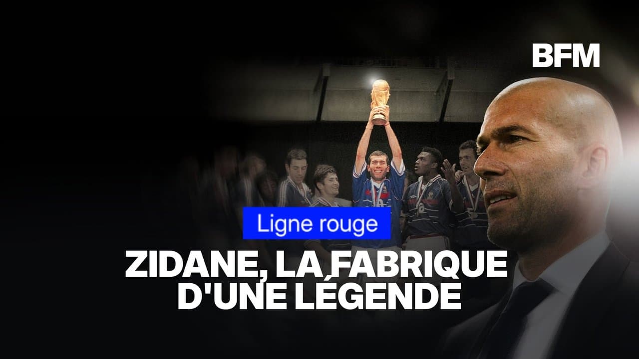Zidane, la fabrique d'une légende