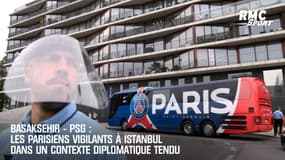 Basaksehir - PSG : Les Parisiens vigilants à Istanbul dans un contexte diplomatique tendu