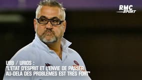 UBB / Urios : "L'état d'esprit et l'envie de passer au-delà des problèmes est très fort"