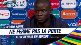 Équipe de France : "Ce n'est pas terminé" Kanté ne ferme pas la porte à un retour en Europe
