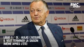 Ligue 1 / OL : Aulas l'assure, il veut terminer la saison (même après l'été)