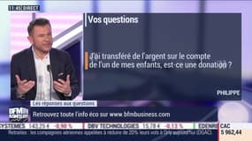 Les questions : Transférer de l'argent sur le compte de ses enfants peut-il être une donation ? - 17/12