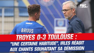 Troyes 0-3 Toulouse : "Une certaine habitude", Irles réagit aux chants souhaitant sa démission