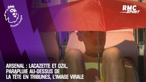 Arsenal : Lacazette et Ozil, parapluie au-dessus de la tête en tribunes, l'image virale