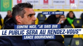FC Nantes : "Je sais que le public sera au rendez-vous" Gourvennec déclare sa flamme à la Beaujoire