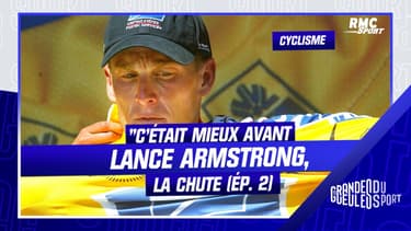 "C'était mieux avant" : Armstrong, la chute (épisode 2)