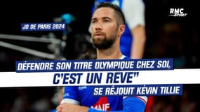 Jeux Olympiques de Paris 2024 : "Défendre son titre olympique chez soi, c'est un rêve" se réjouit Tillie