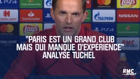 "Paris est un grand club mais qui manque d'expérience" analyse Tuchel