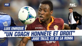 PSG: "Luis Enrique est un soldat qui meurt avec ses idées" garantit Tallo, son ex-joueur à la Roma