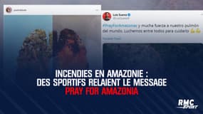 Incendies en Amazonie : Des sportifs relaient le message Pray for Amazonia