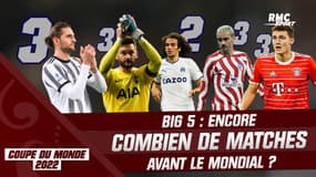 Big 5 : Encore combien de matches à jouer avant la Coupe du monde ?