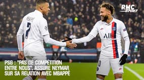 PSG : "Pas de compétition entre nous" assure Neymar sur sa relation avec Mbappé