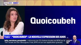 "Quoicoubeh": mais d'où vient cette expression qui cartonne chez les ados?