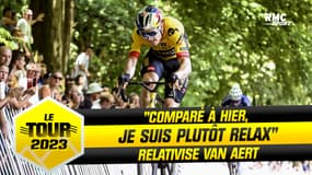Tour de France - E3 : "Comparé à hier, je suis plutôt relax" relativise Van Aert