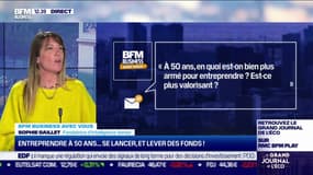 BFM Business avec vous : Entreprendre à 50 ans...se lancer, et lever les fonds !