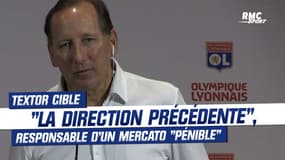 OL : Un mercato raté ? Textor accable les budgets de "la précédente direction"